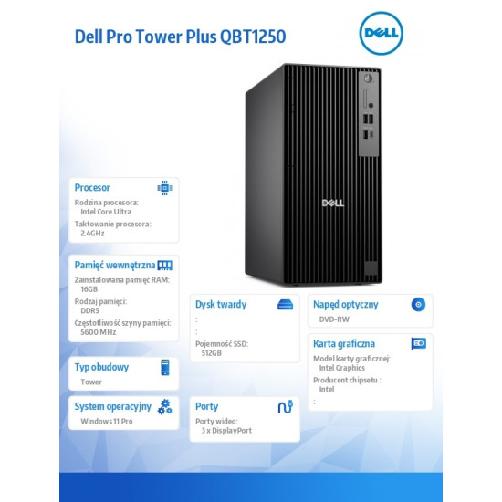Komputer Dell Pro Tower Plus QBT1250 W11Pro U7 265/16GB/512GB CL35/Integrated/DVD RW +/-8x/Wireless Kb & Mouse/260W/3YPS