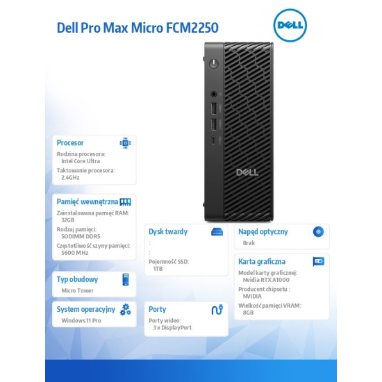 Komputer Dell Pro Max Micro FCM2250 Win 11 Pro Intel U7 265/32GB/1TB/NVIDIA RTX A1000 8GB/WLAN + BT/Wireless Kb & Mouse/280W/ vPro/3Y ProSupport
