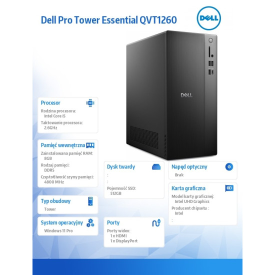 Komputer Dell Pro Tower Essential QVT1260 Win11Pro i5-14500/8GB/512GB SSD/Intel UHD 730/WLAN+BT/Kb/Mouse/3YPS