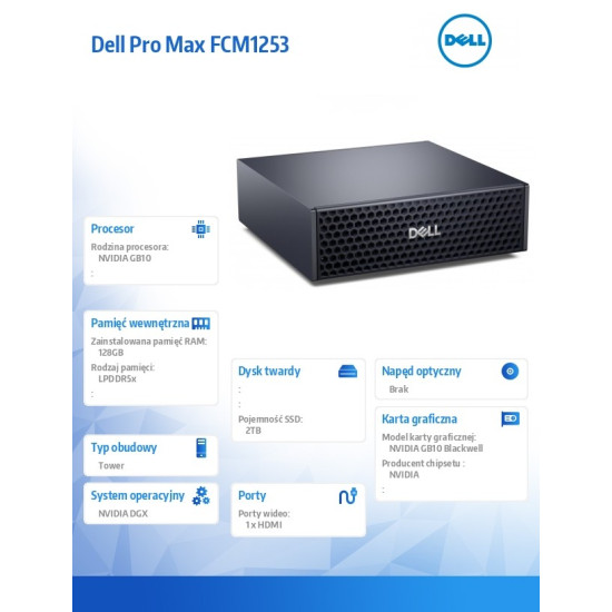 Komputer Dell Pro Max FCM1253 GB10 NVIDIA DGX OS /NVIDIA GB10 Grace/128GB/ 2TB/  1Y Basic Onsite + 1Y KYHD  1Y Basic Onsite + 1Y KYHD